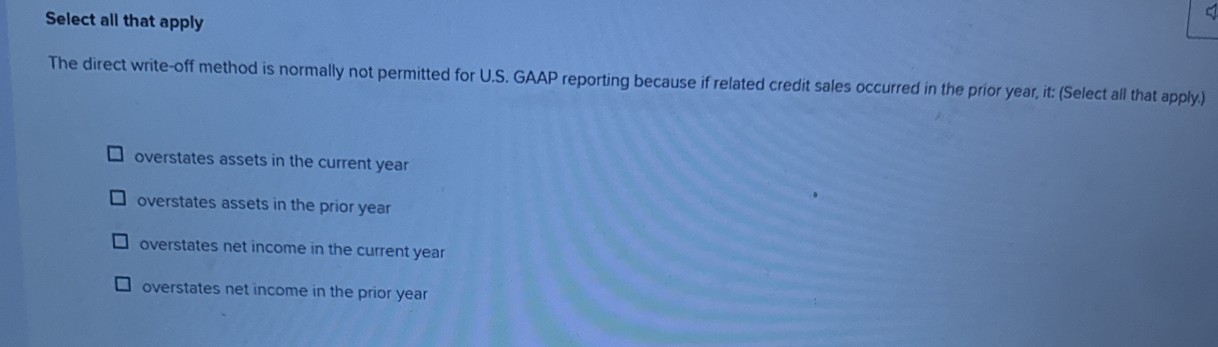 Select all that apply The direct write - off