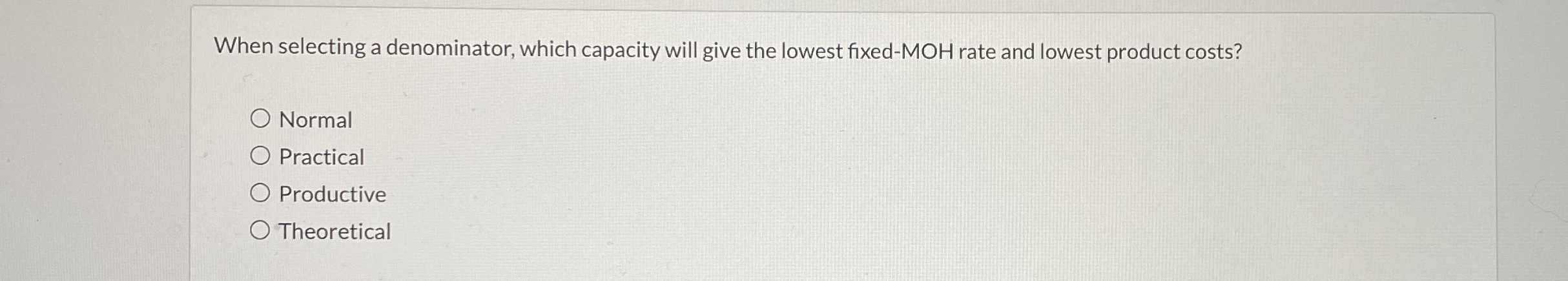 When selecting a denominator, which capacity will