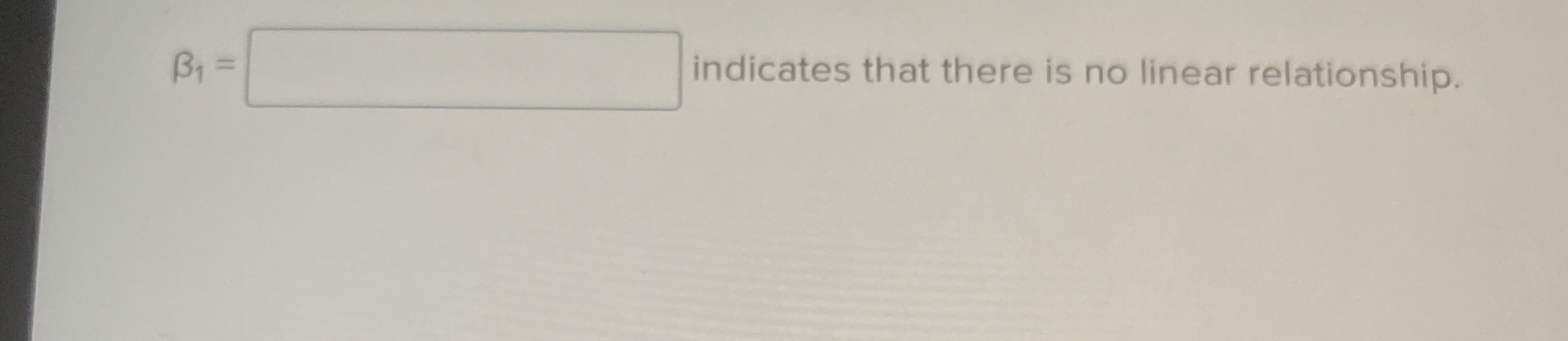1 = indicates that there is no linear