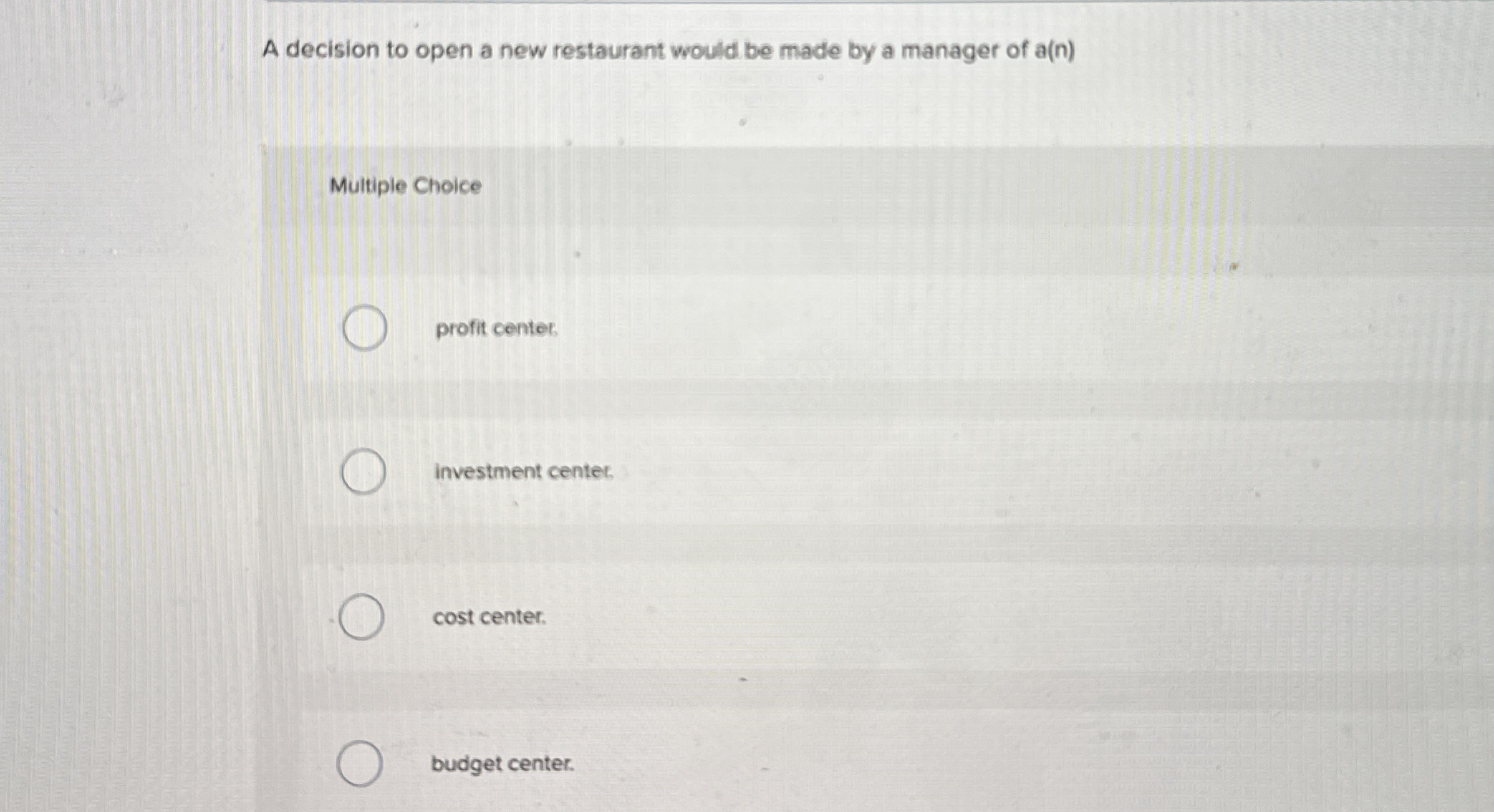 A decision to open a new restaurant would be made