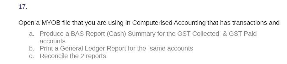 17. Open a MYOB file that you are using in