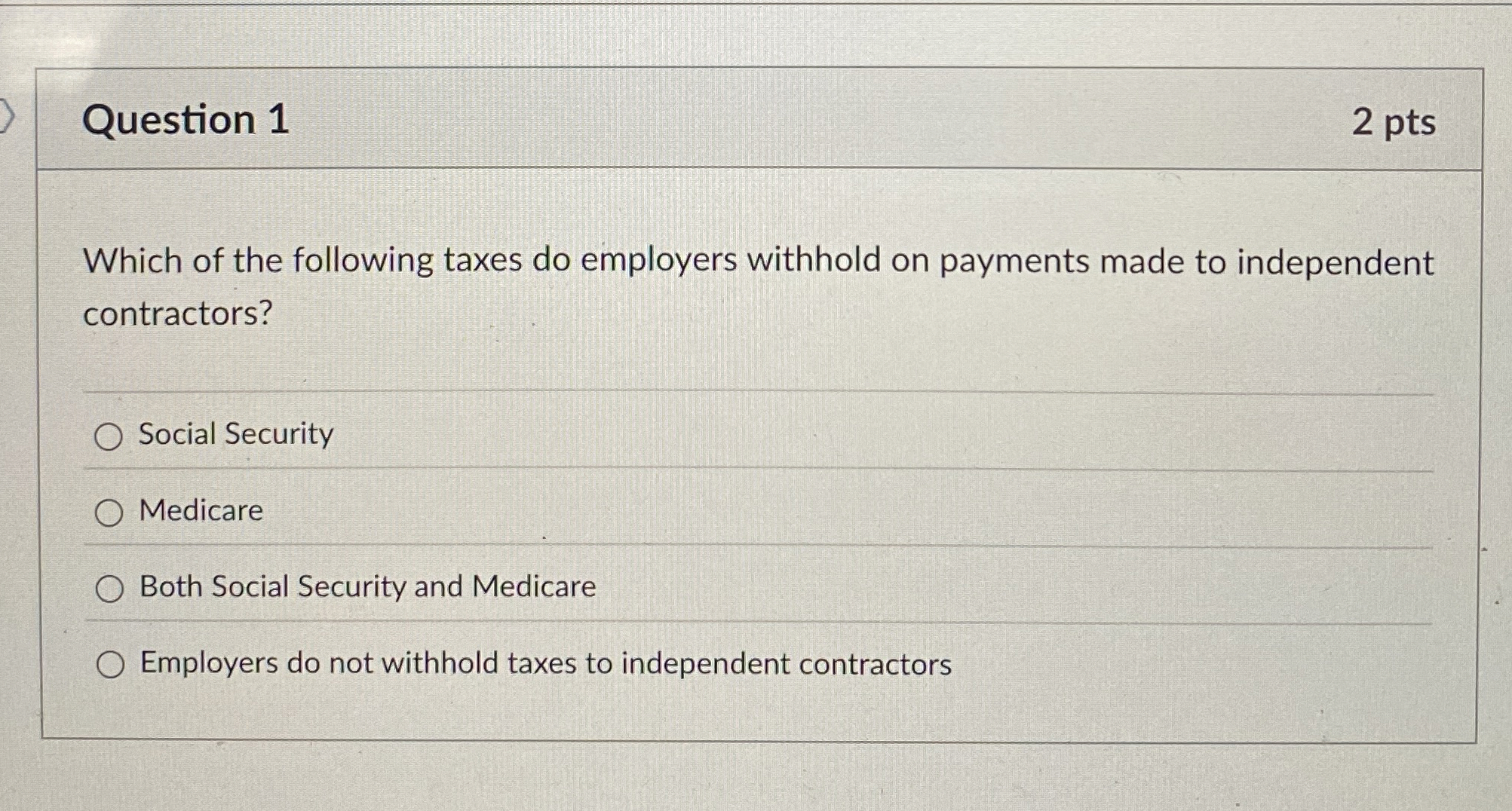 Question 1 2 pts Which of the following taxes do