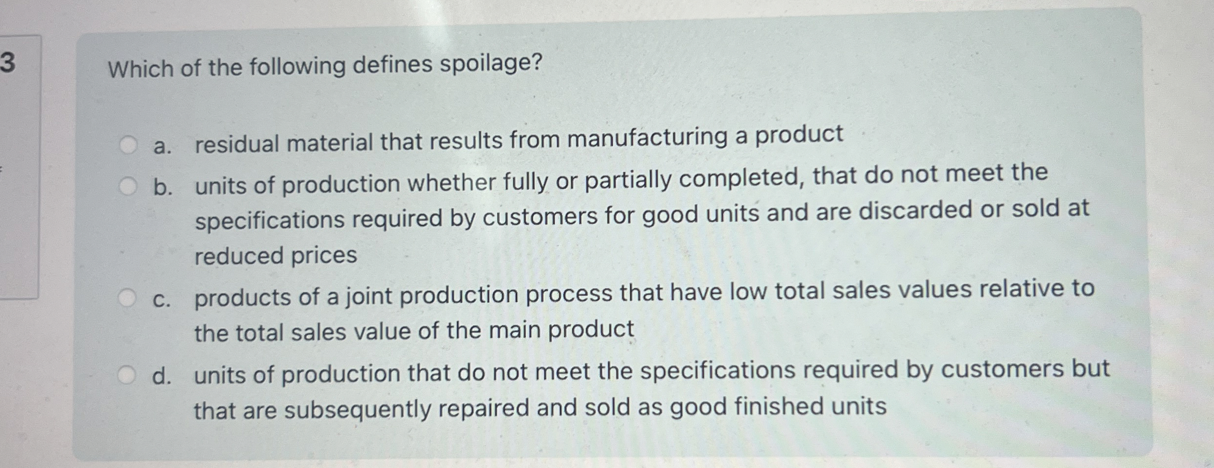 3 Which of the following defines spoilage? a .