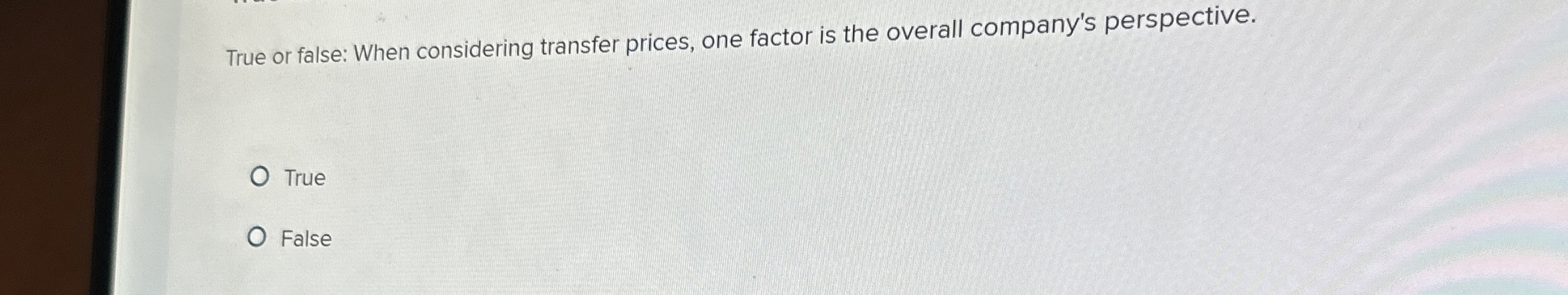 True or false: When considering transfer prices,