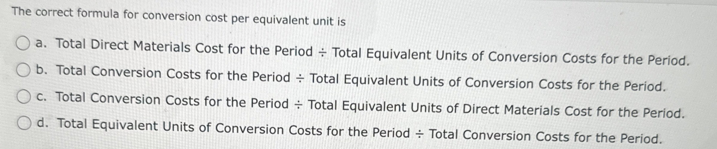 The correct formula for conversion cost per
