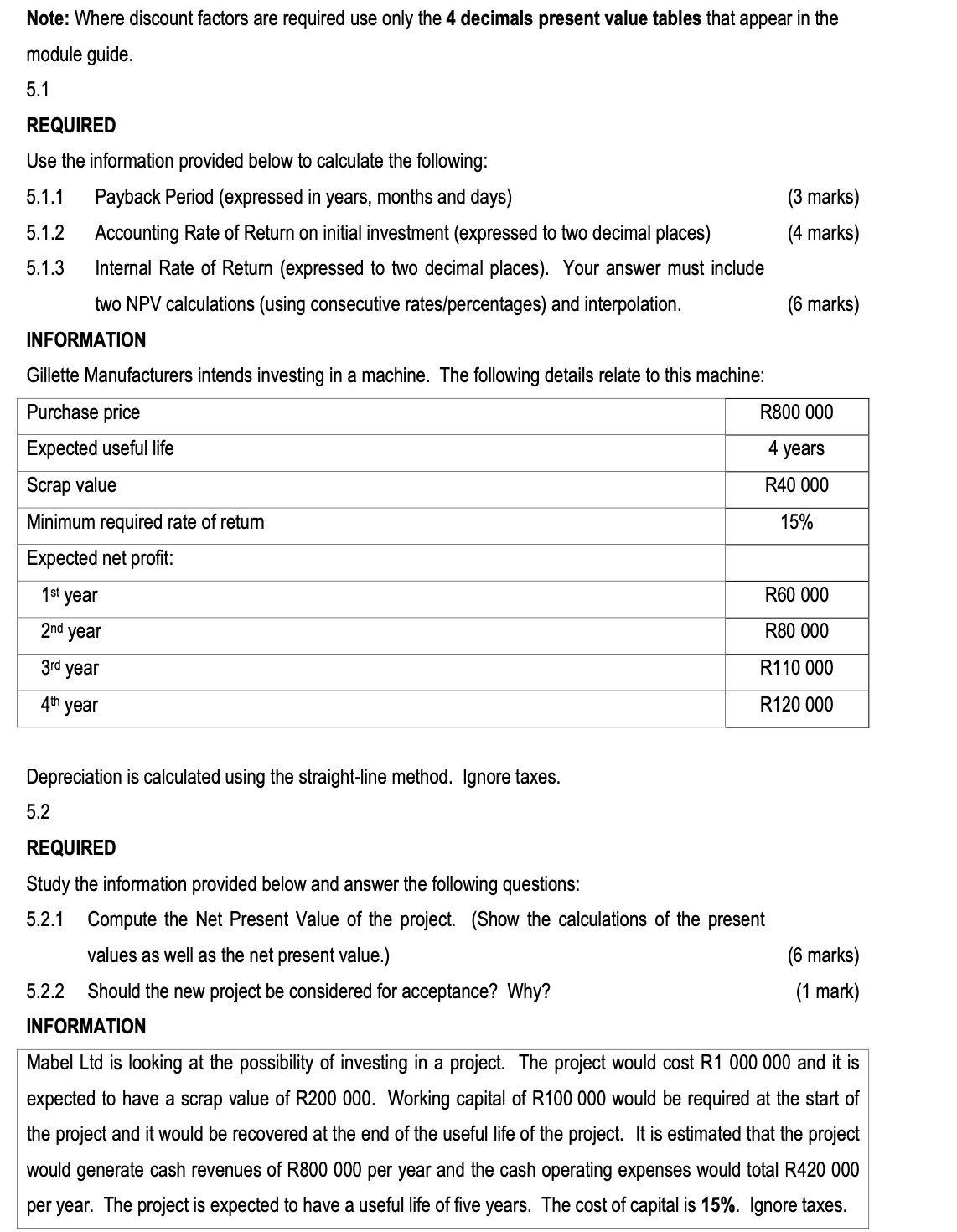 Note: Where discount factors are required use