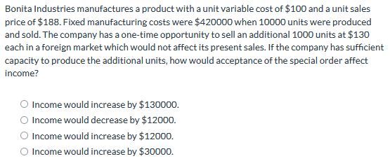 Bonita Industries manufactures a product with a