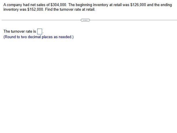 A company had net sales of $304,000. The