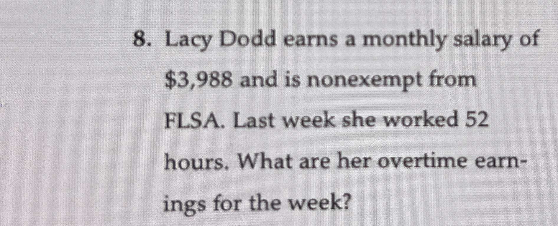 Lacy Dodd earns a monthly salary of $ 3 , 9 8 8
