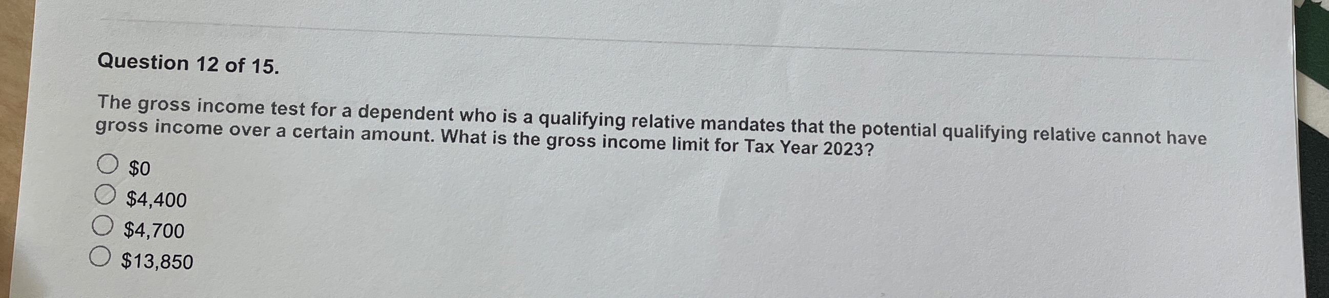 Question 1 2 of 1 5 . The gross income test for a