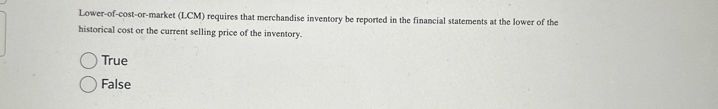 Lower - of - cost - or - market ( LCM ) requires