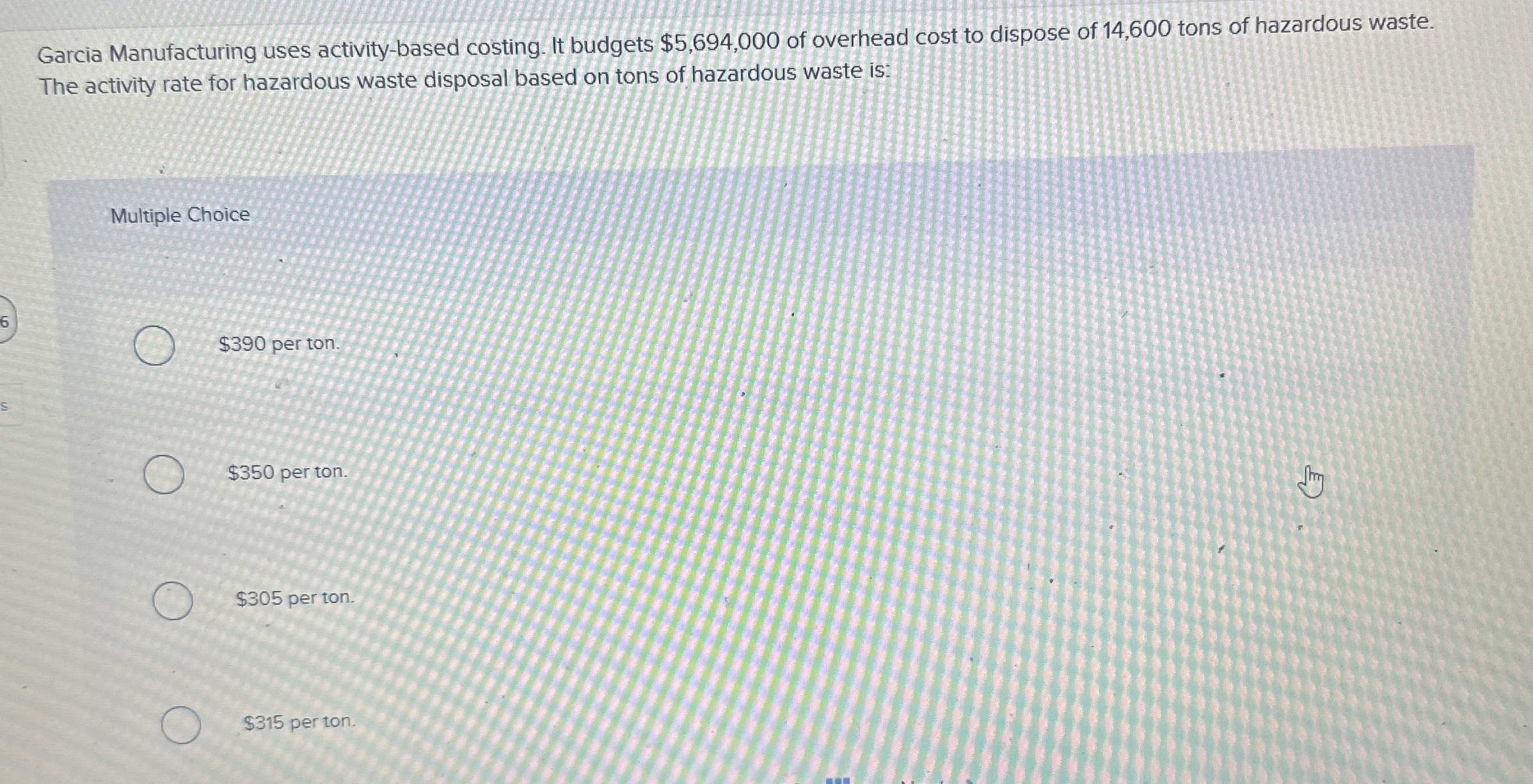 Garcia Manufacturing uses activity - based