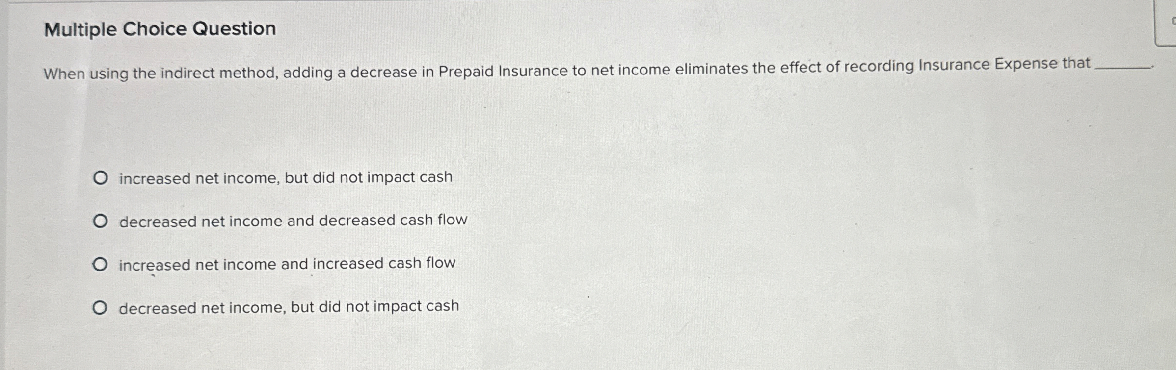 Multiple Choice Question When using the indirect