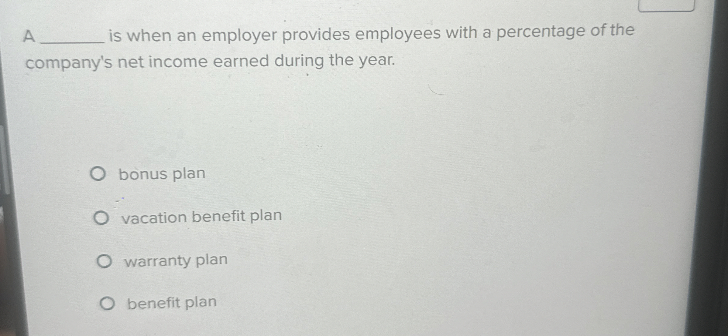 A is when an employer provides employees with a