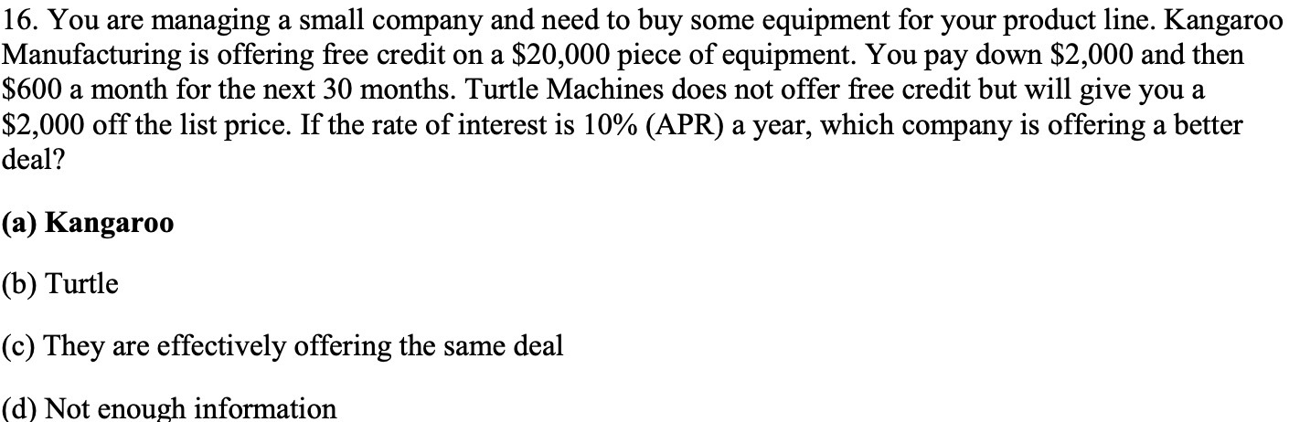 16. You are managing a small company and need to