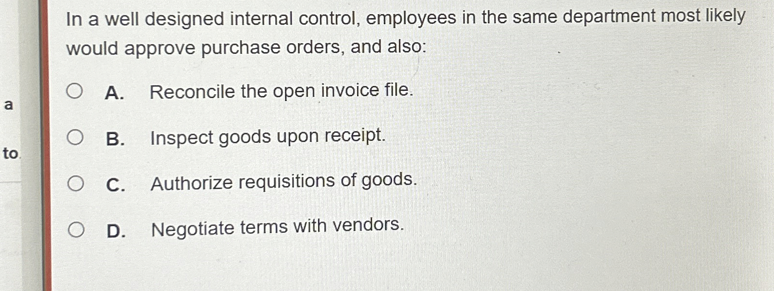 In a well designed internal control, employees in