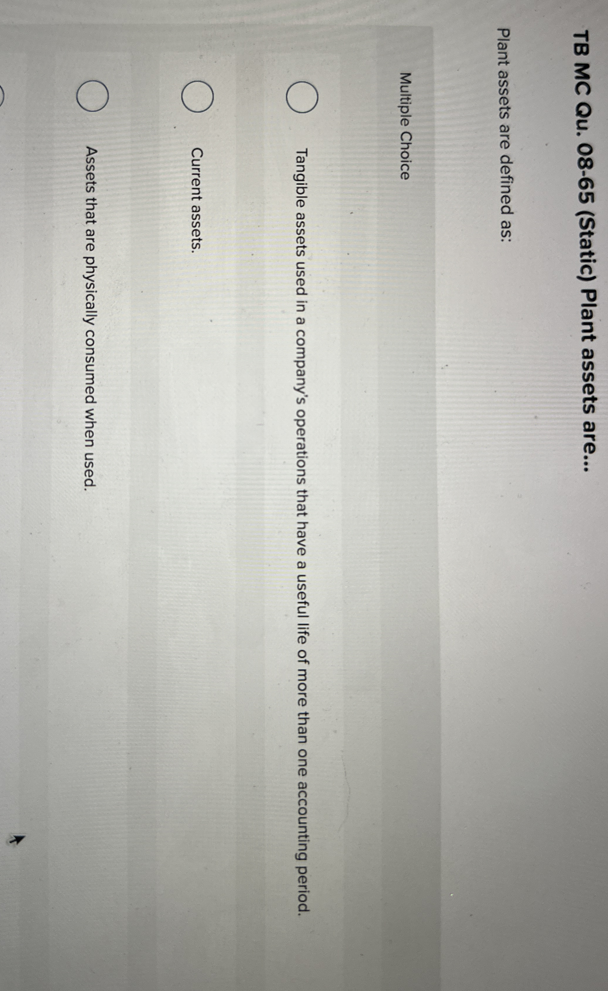 TB MC Qu . 0 8 - 6 5 ( Static ) Plant assets