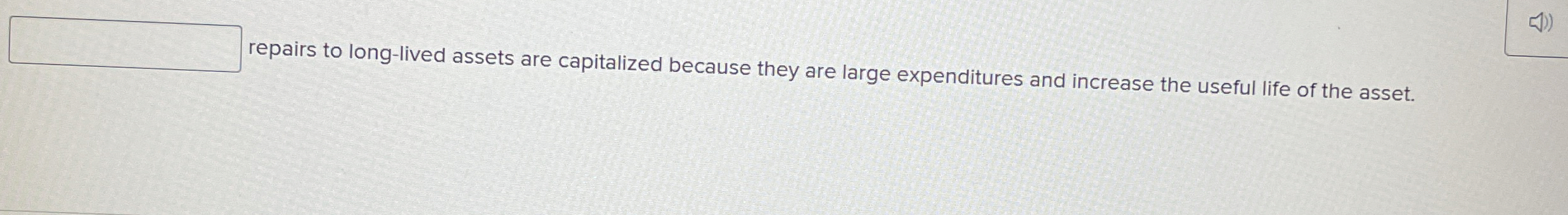 repairs to long - lived assets are capitalized