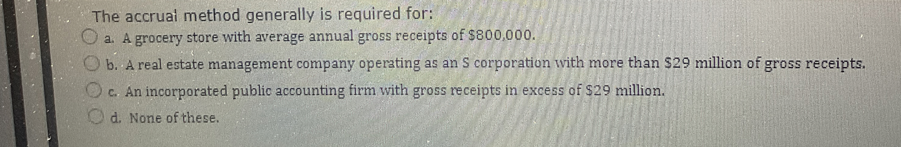 The accruai method generally is required for: a .