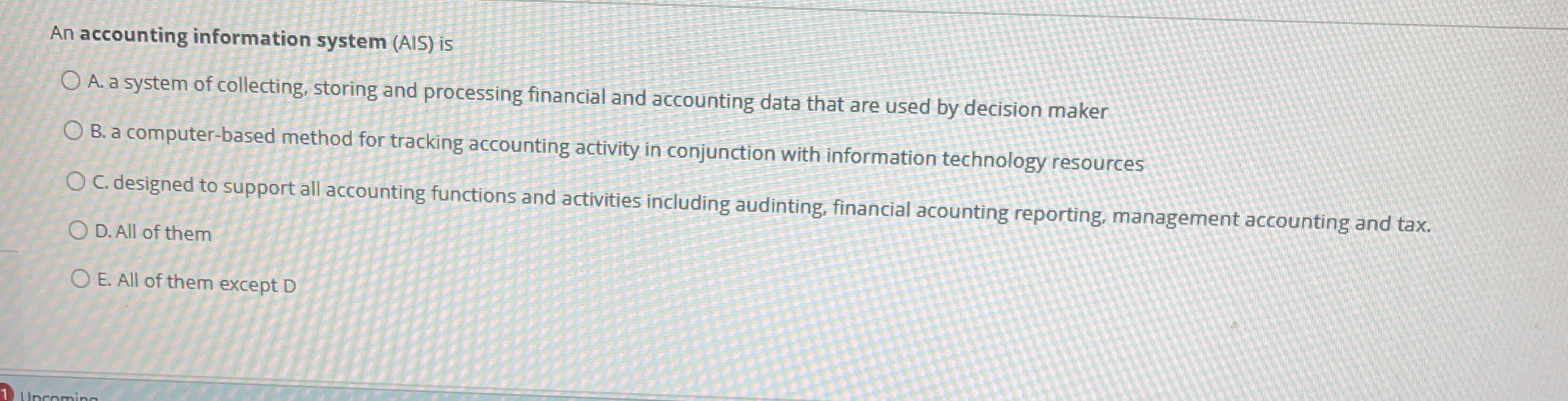 An accounting information system ( AIS ) is A . a