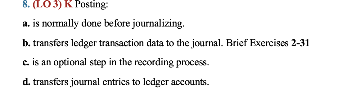 8 . ( LO 3 ) K Posting: a . is normally done