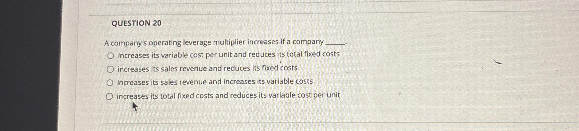 QUESTION 2 0 A company's operating leverage
