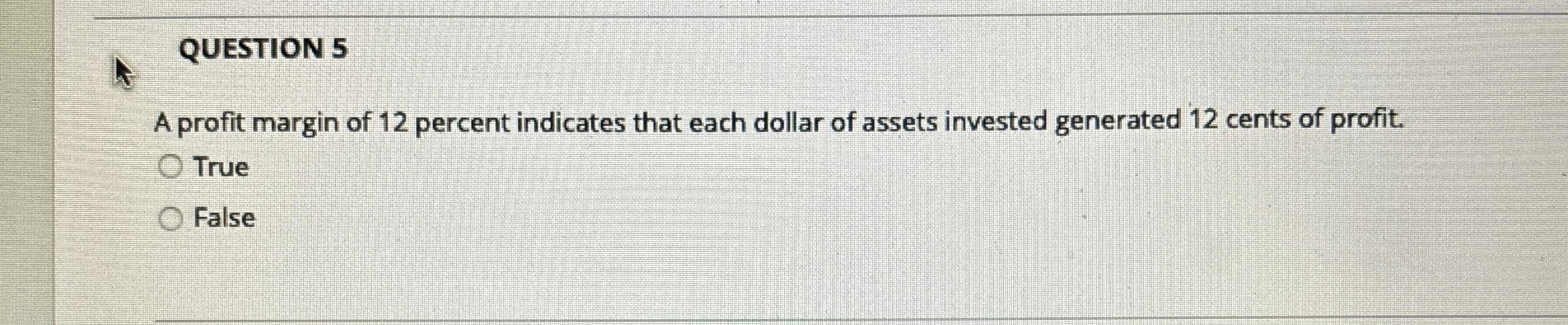 QUESTION 5 A profit margin of 1 2 percent