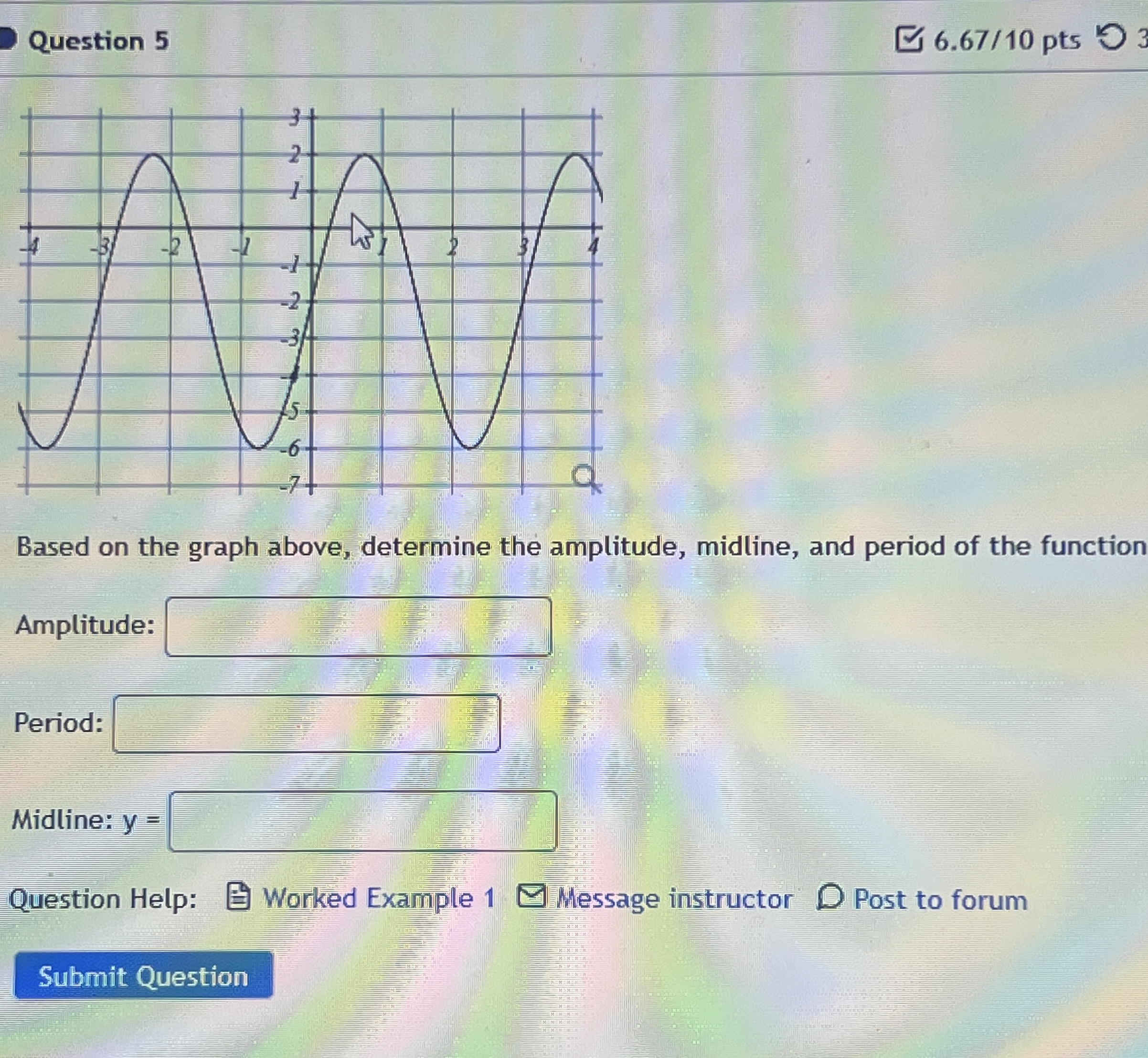 Question 5 6 . 6 7 / 1 0 pts 3 Based on the graph