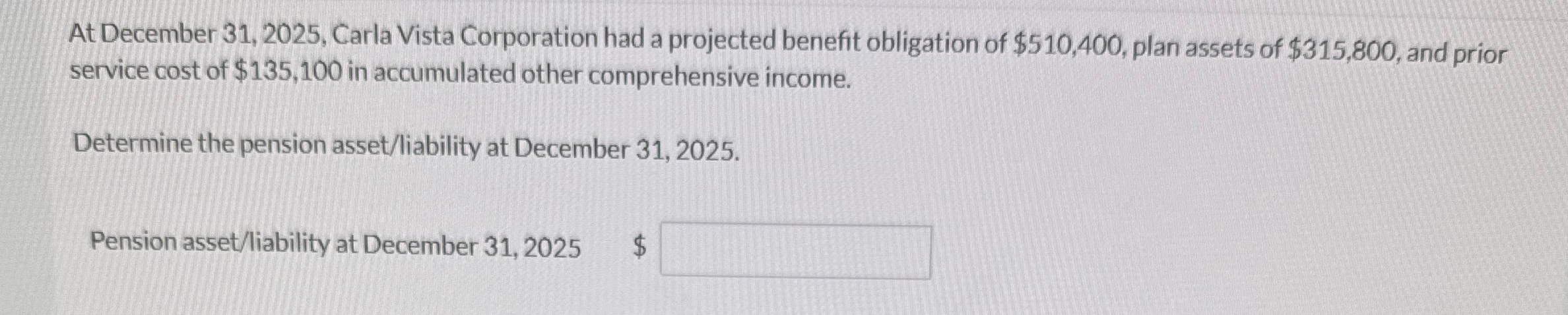 At December 3 1 , 2 0 2 5 , Carla Vista