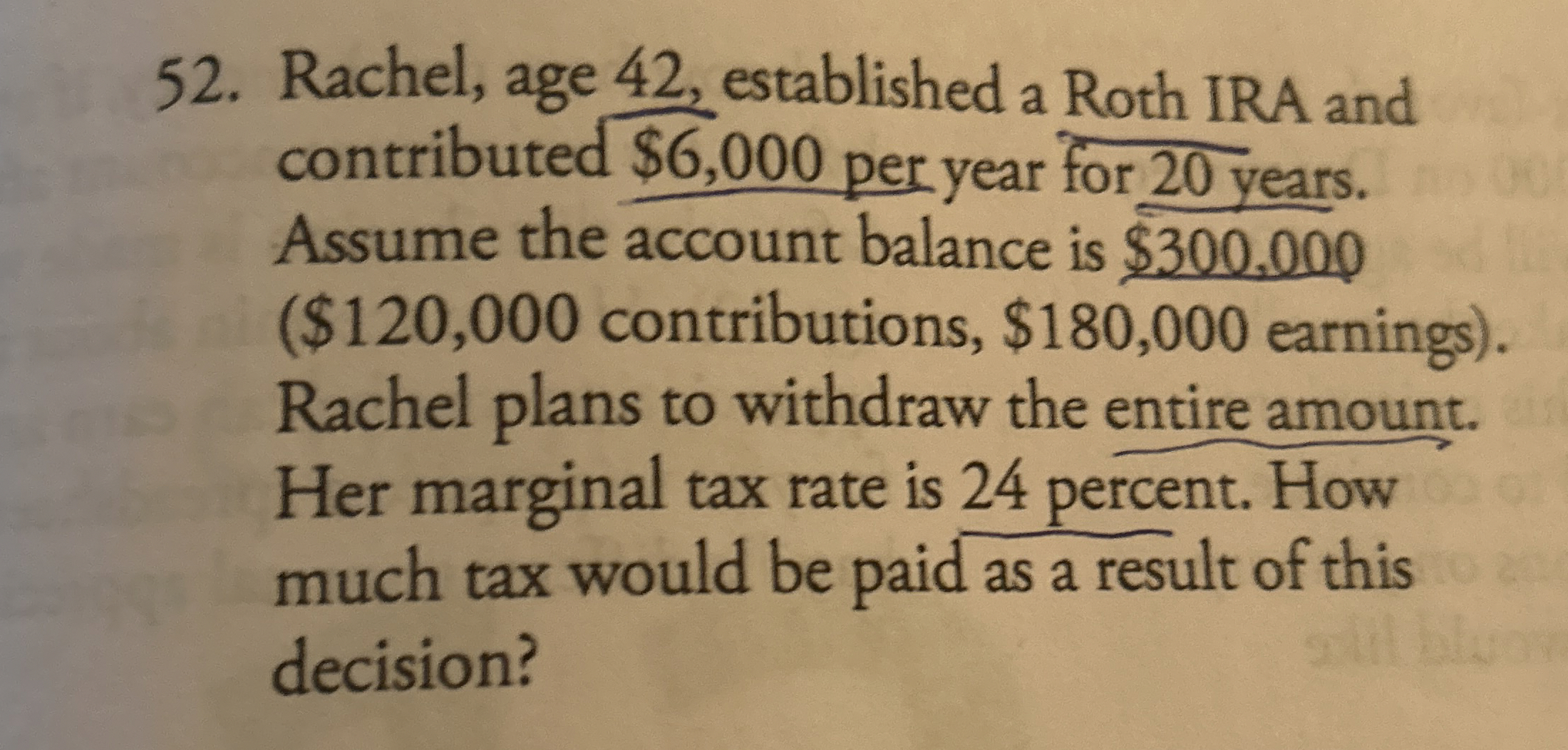 Rachel, age 4 2 , established a Roth IRA and