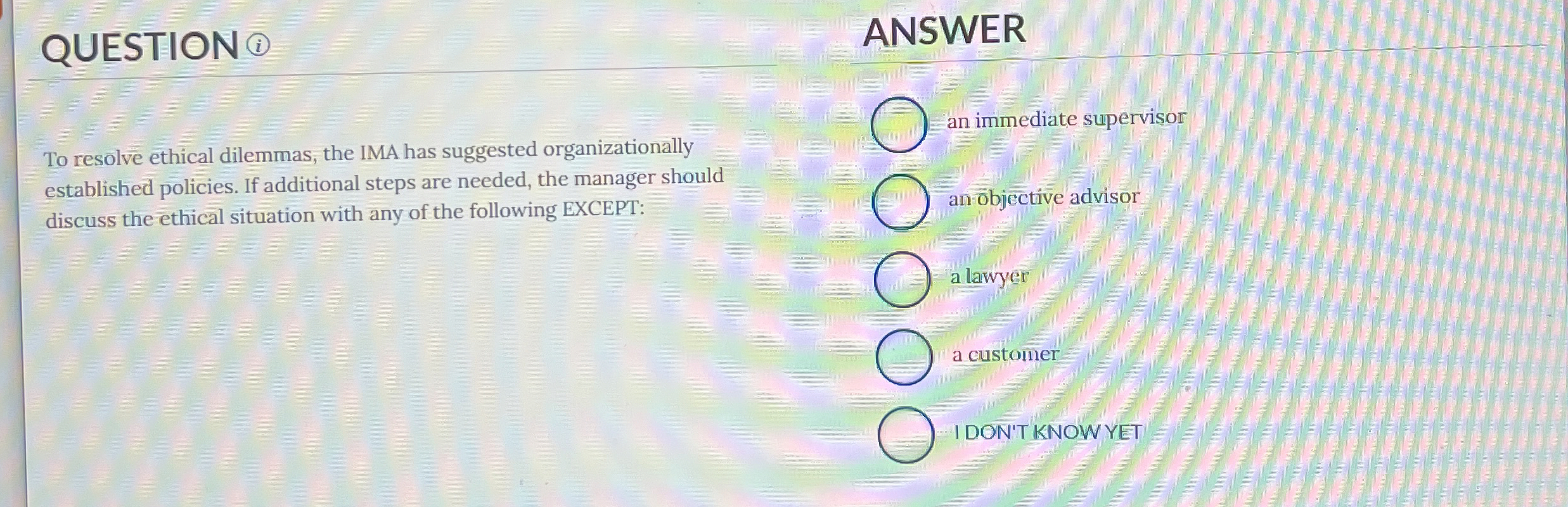 QUESTION ( i ) ANSWER To resolve ethical