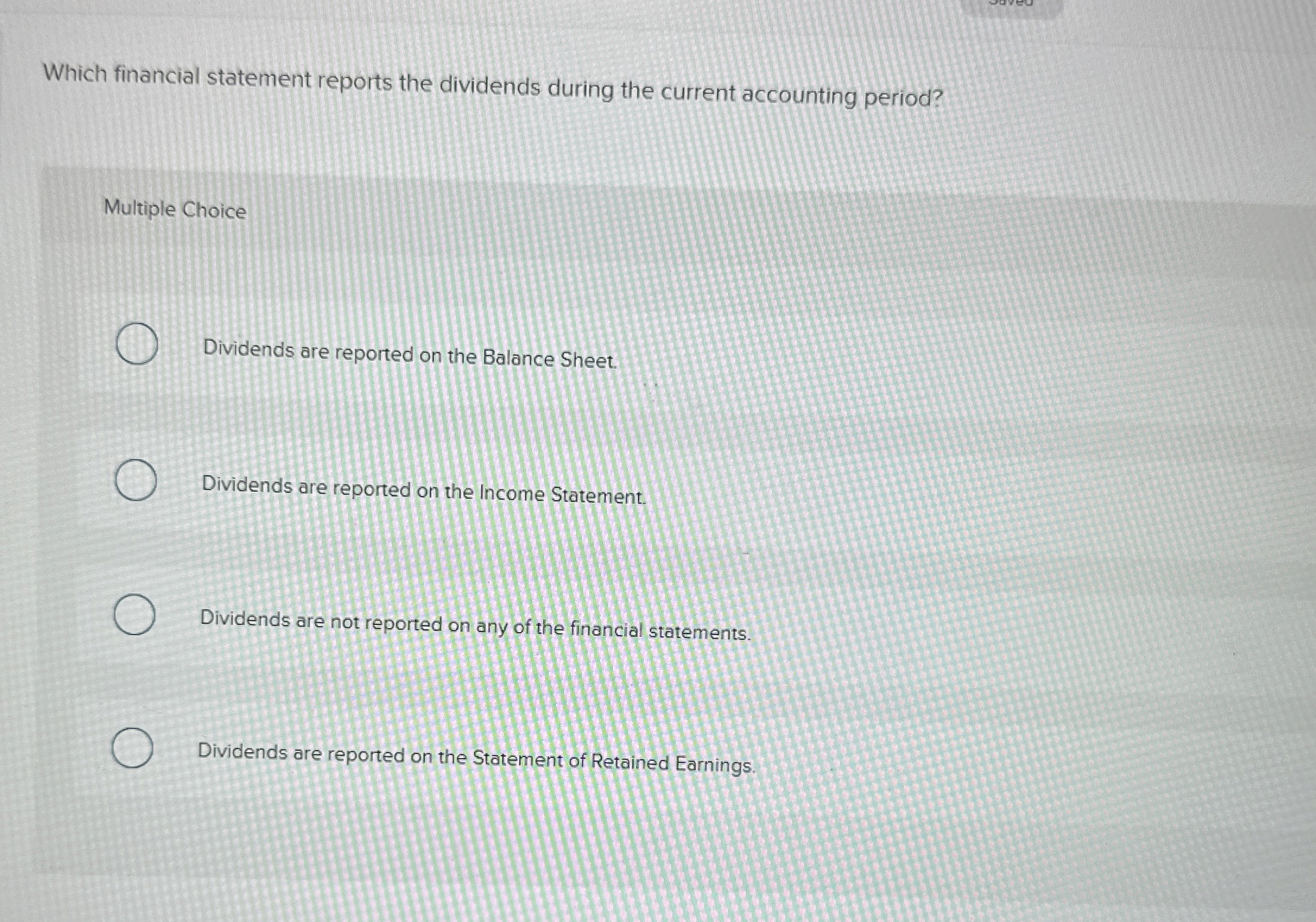 Which financial statement reports the dividends