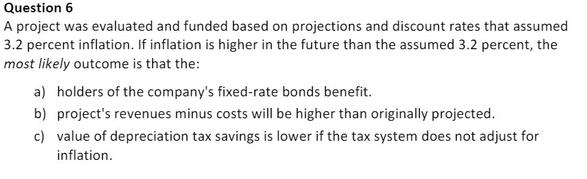 Question 6 A project was evaluated and funded