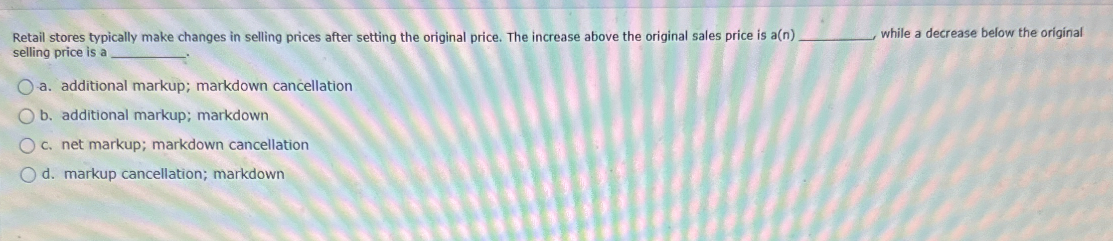 Retail stores typically make changes in selling
