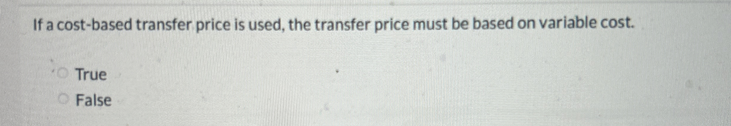 If a cost - based transfer price is used, the