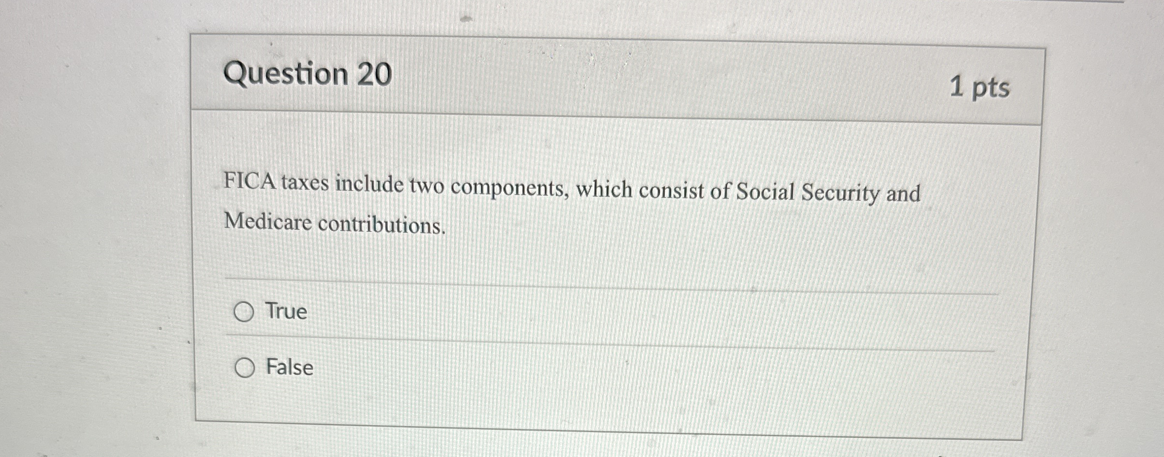 Question 2 0 1 pts FICA taxes include two