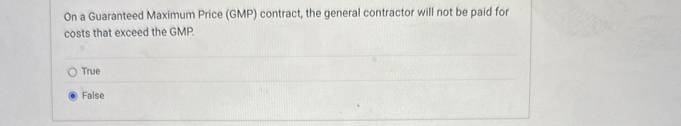 On a Guaranteed Maximum Price ( GMP ) contract,