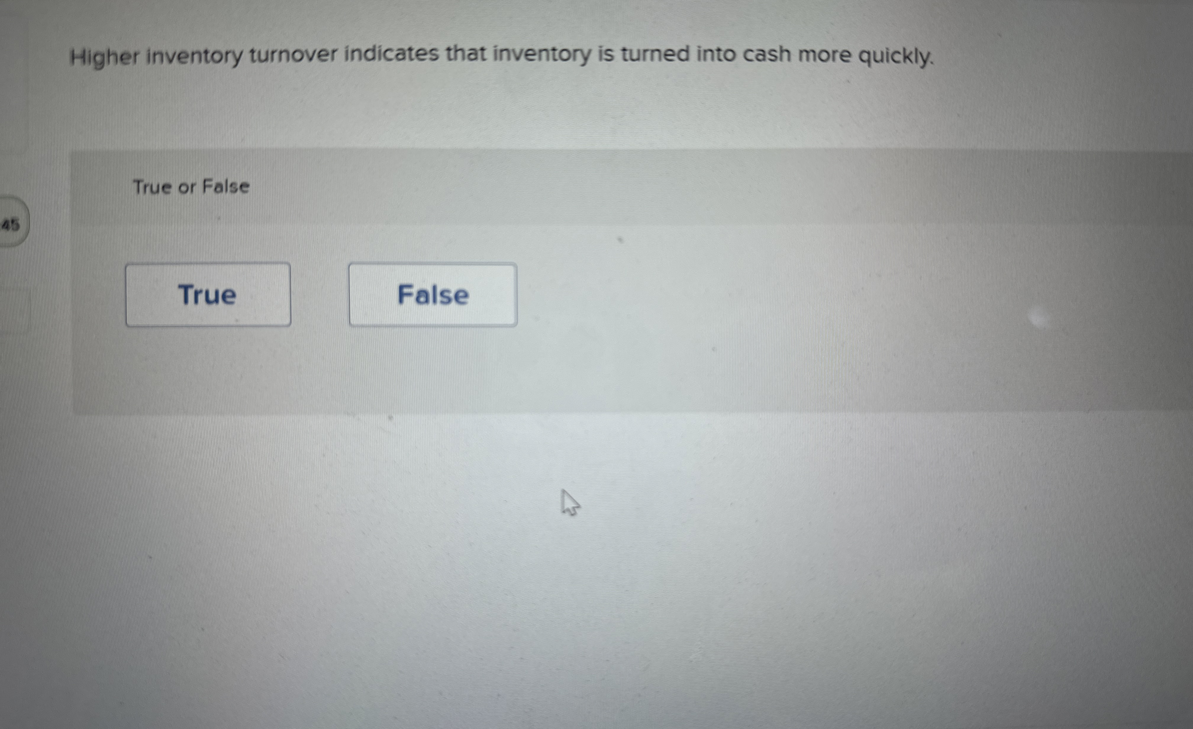 Higher inventory turnover indicates that