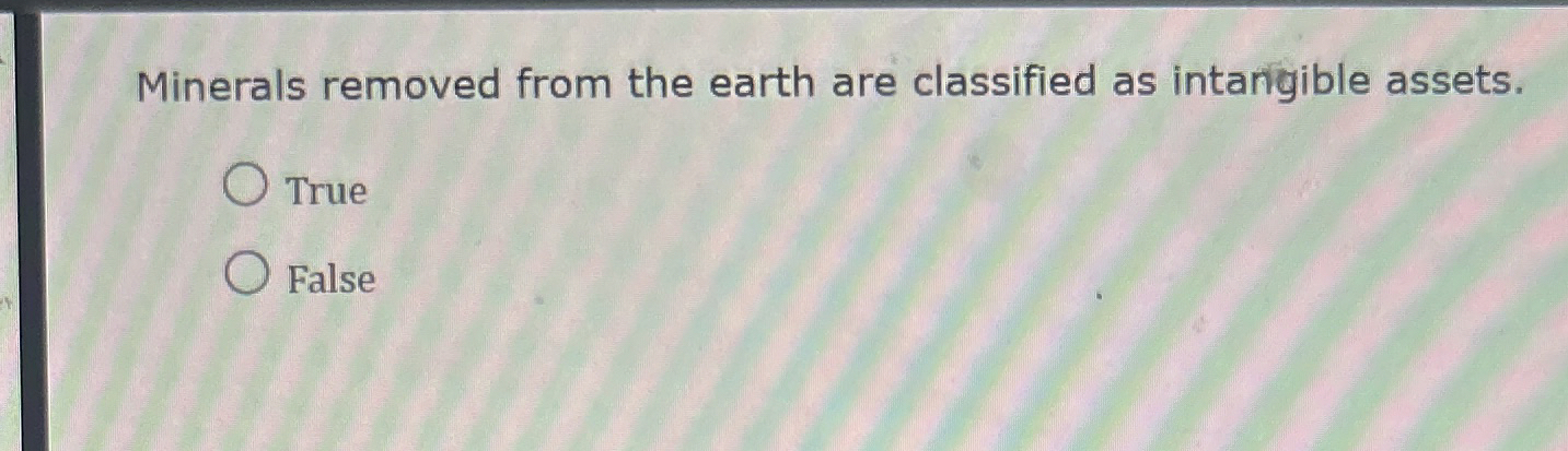 Minerals removed from the earth are classified as