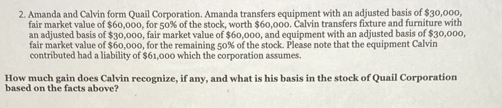 2. Amanda and Calvin form Quail Corporation.