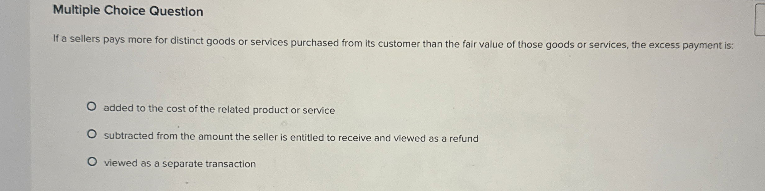 Multiple Choice Question If a sellers pays more