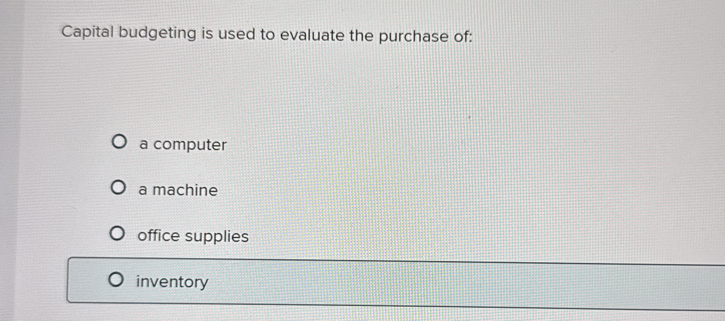 Capital budgeting is used to evaluate the