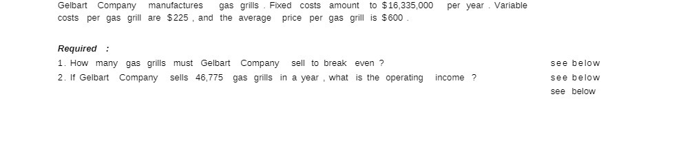 Gelbart Company manufactures gas grills . Fixed