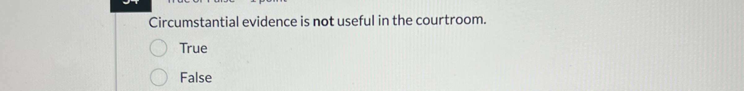 Circumstantial evidence is not useful in the