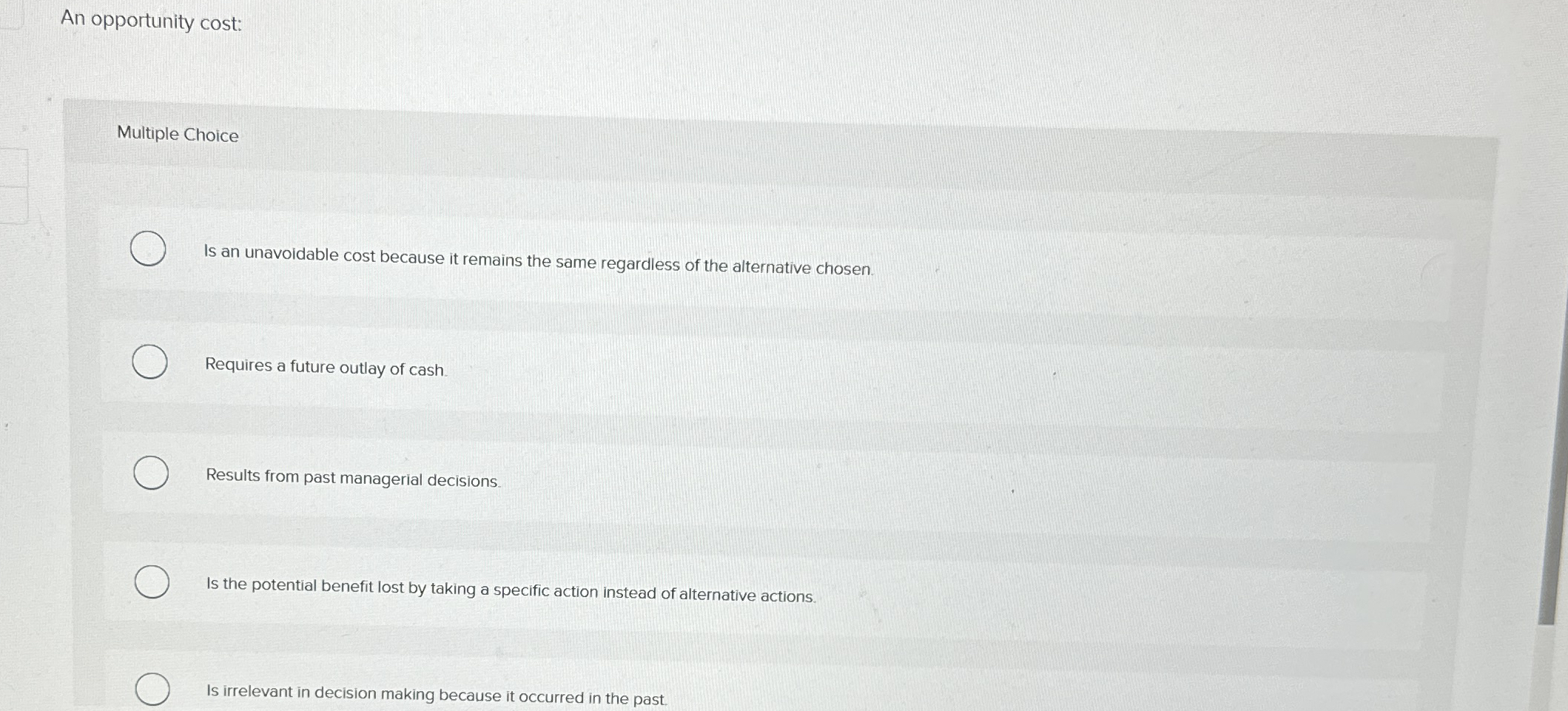 An opportunity cost: Multiple Choice Is an