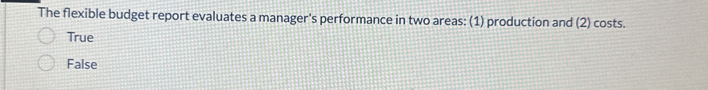 The flexible budget report evaluates a manager's