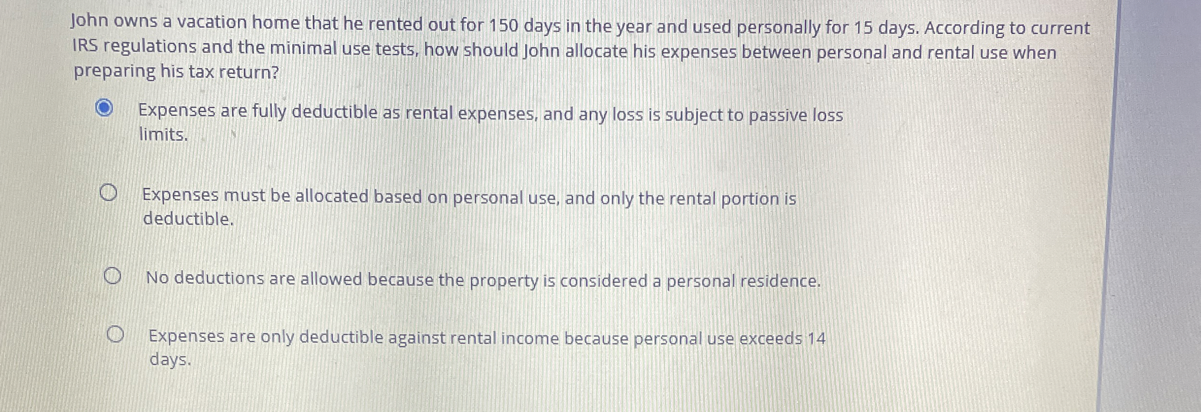 John owns a vacation home that he rented out for