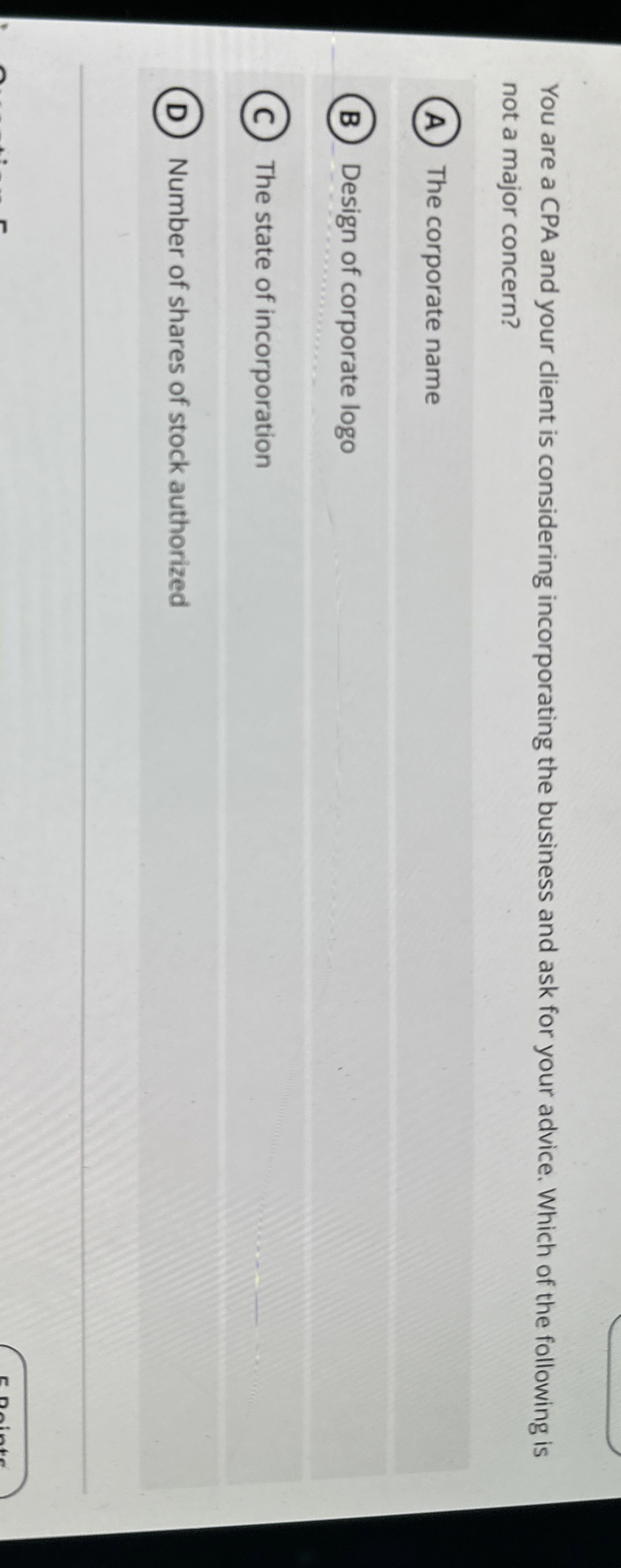 You are a CPA and your client is considering