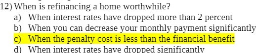 12) When is refinancing a home worthwhile? a)