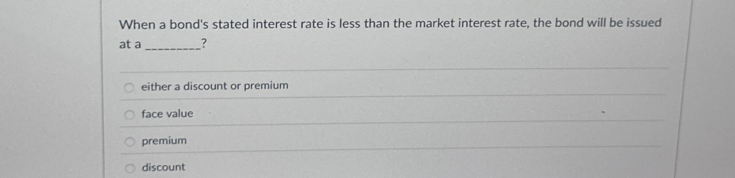 When a bond's stated interest rate is less than